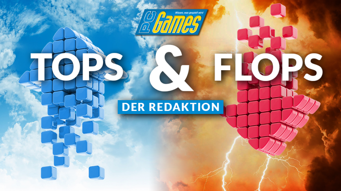 Blick in die PC-Games-Redaktion: Unsere Tops und Flops der Woche